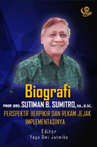 Biografi Prof. Drs. Sutiman B. Sumitro, S.U., D.Sc.